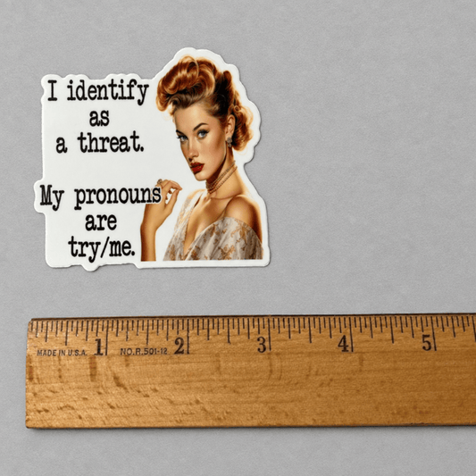 I Identify As A Threat Sticker photo 4 on the lighter grey backdrop