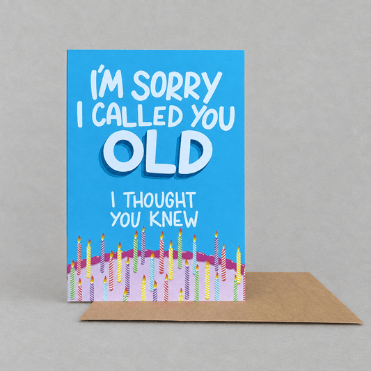I'm Sorry I Called You Old Birthday Card photo 2 on the lighter grey backdrop