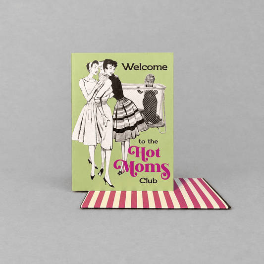 Welcome to the Hot Moms Club New Mom Greeting Card photo 2 on the lighter grey backdrop