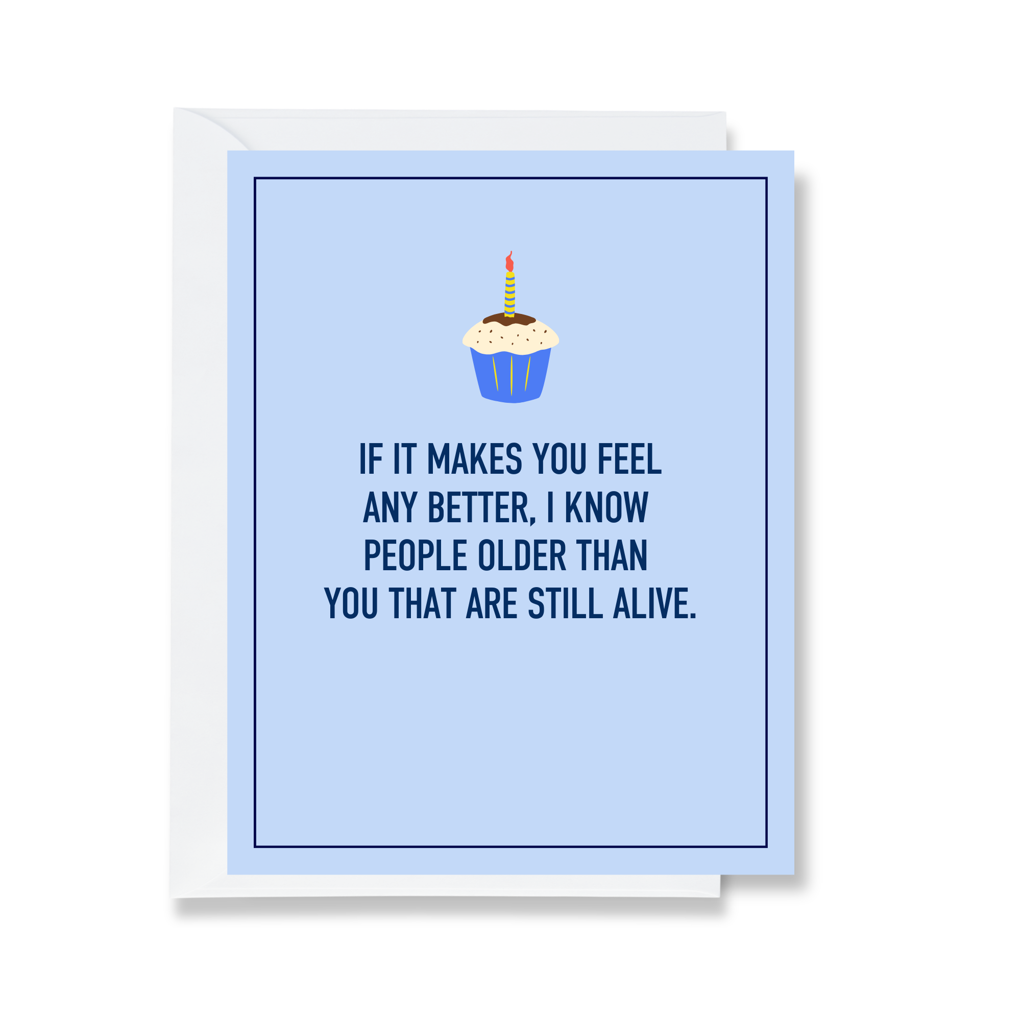I Know People Older Than You Birthday Card