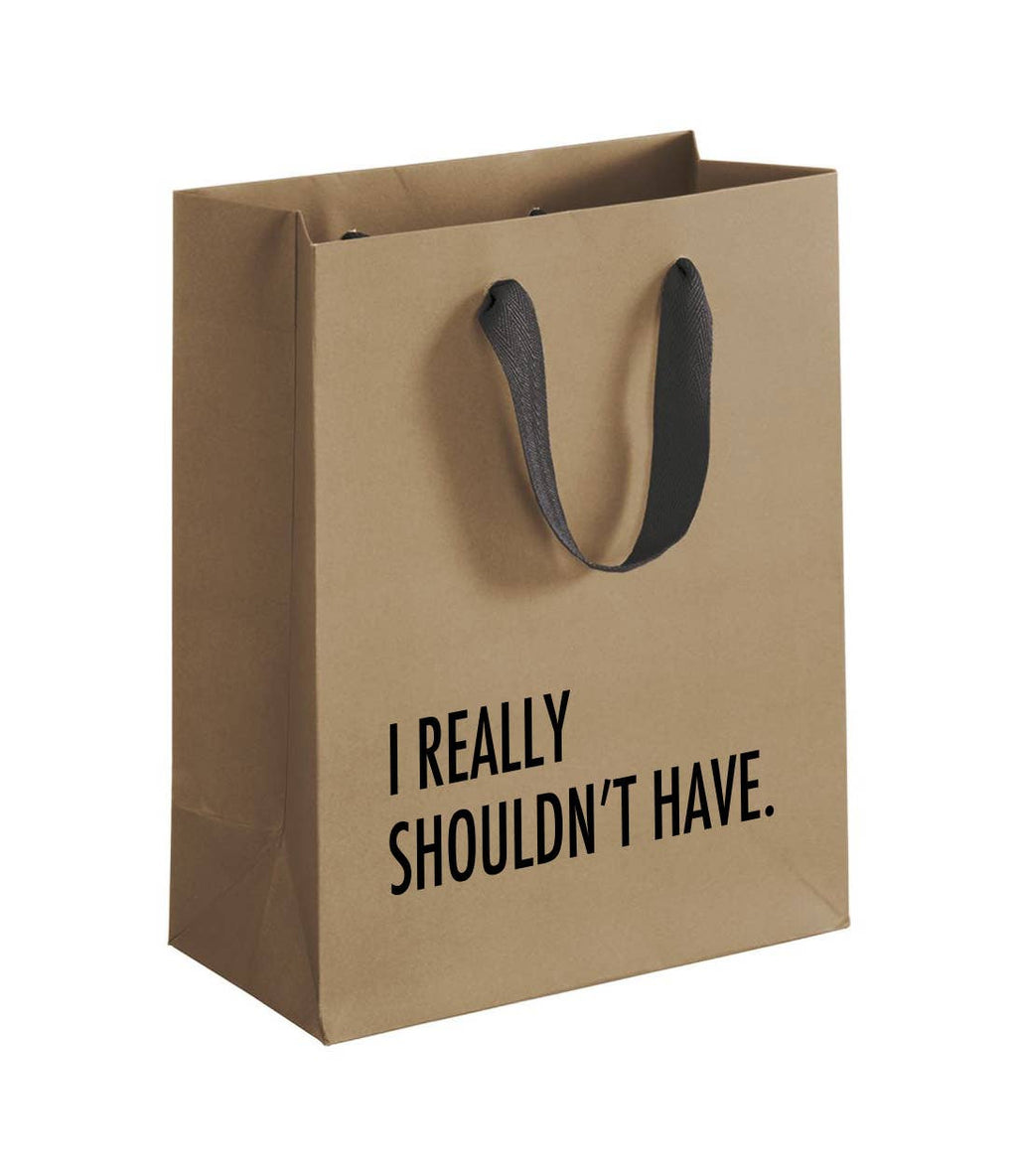 I Really Shouldn't Have Gift Bag
