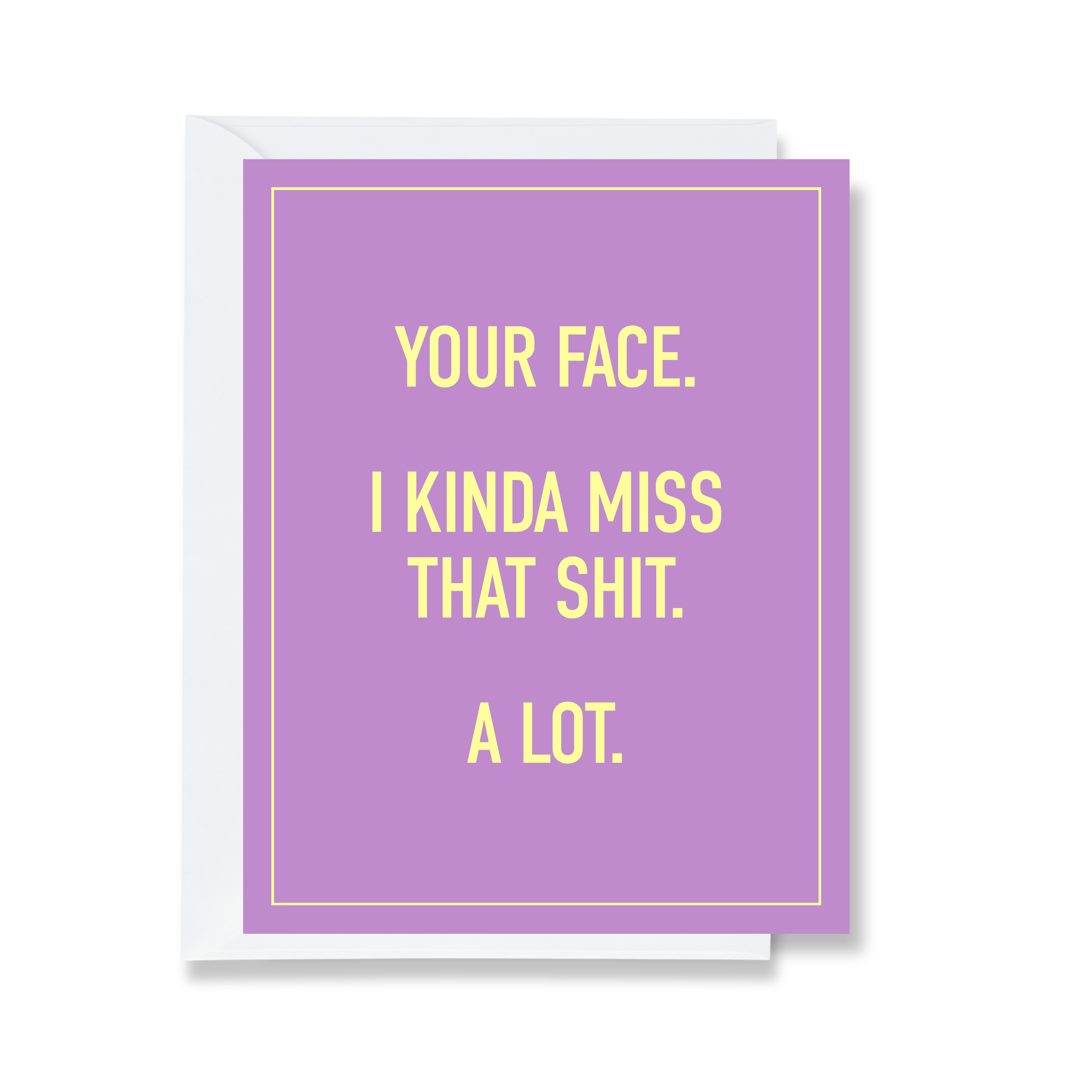 I Miss Your Face Card