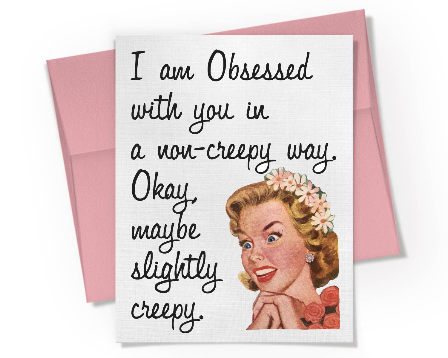 I am Obsessed with You Card