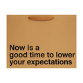 Now Is A Good Time To Lower Expectations Large Gift Bag