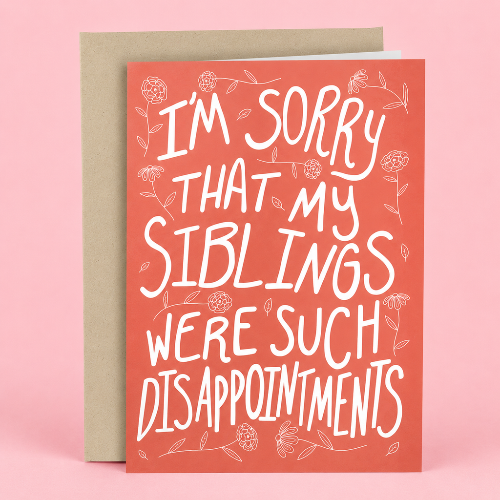 Siblings Were Such Disappointments Mother's Day Card
