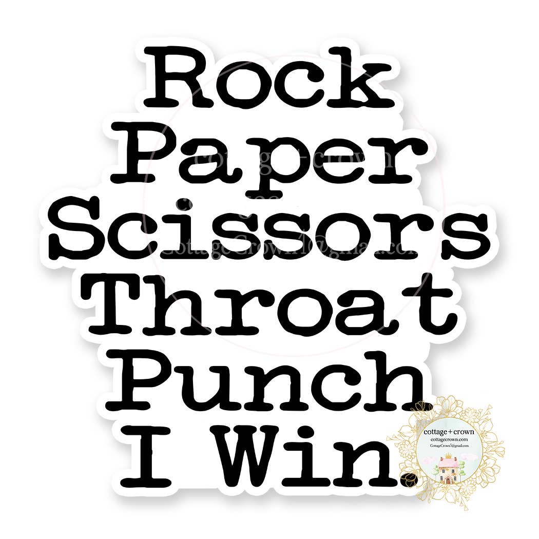 Rock, Paper, Scissors, Throat Punch...I Win Vinyl Sticker