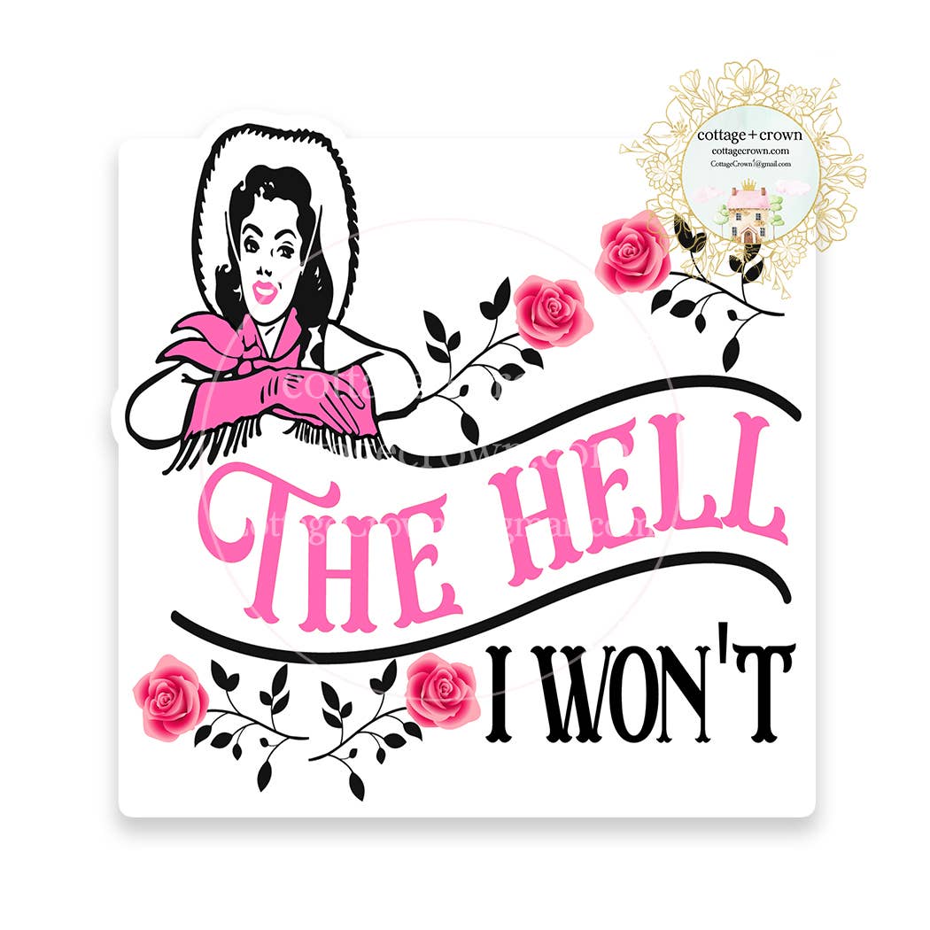 The Hell I Won't Cowgirl Vinyl Sticker