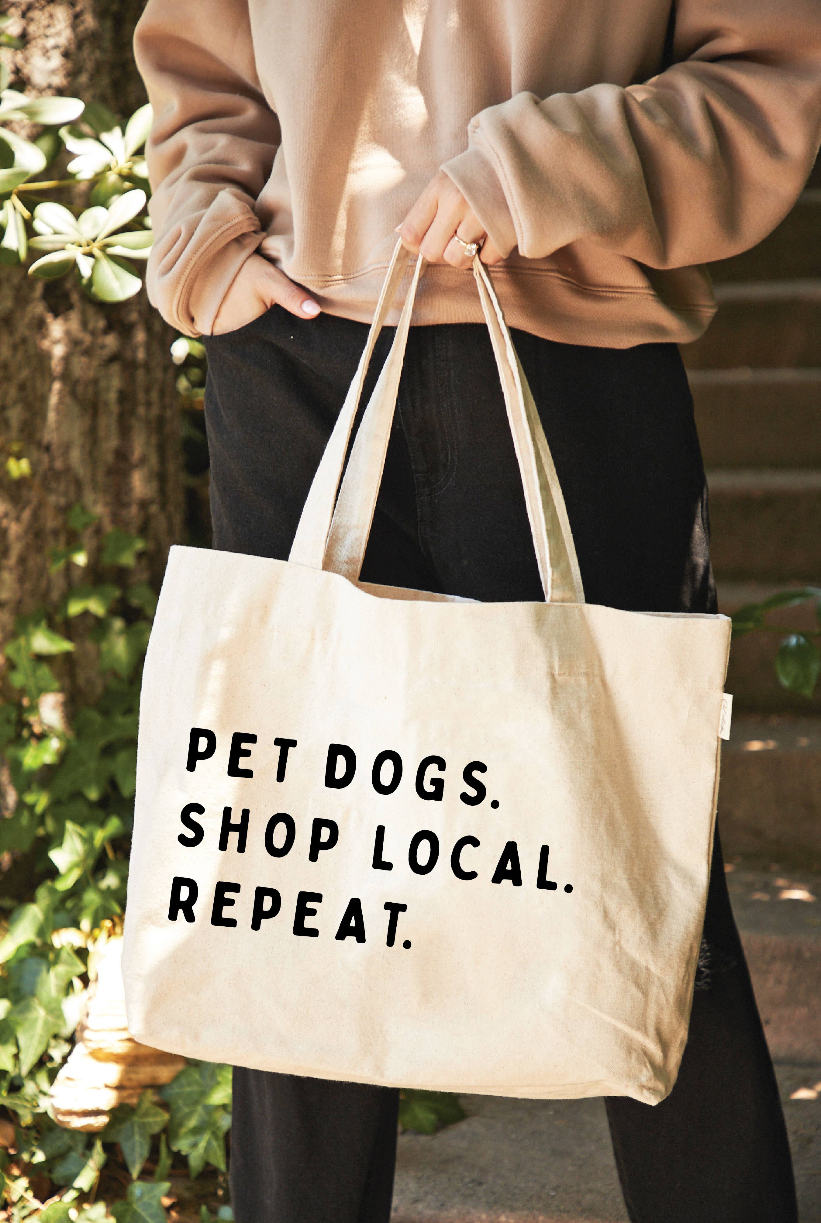 PET DOGS. SHOP LOCAL. REPEAT Canvas Tote Bag