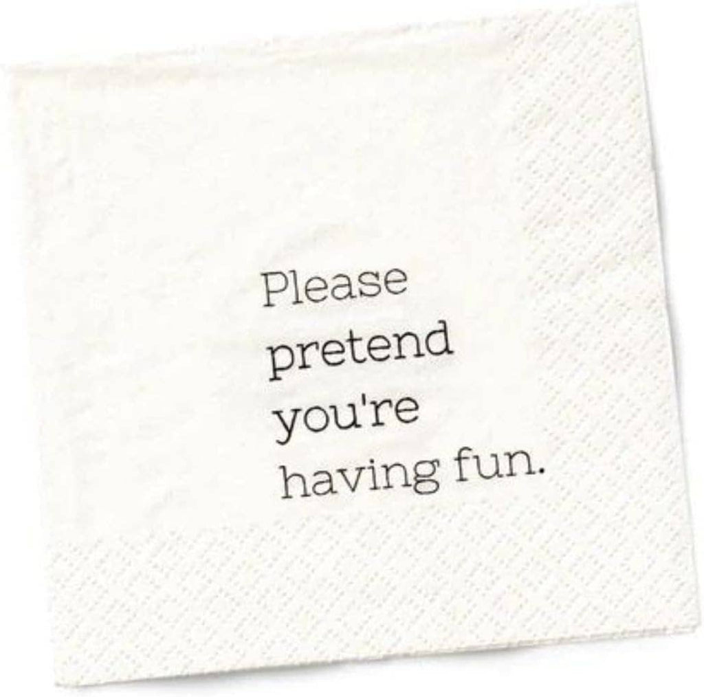 Please Pretend You're Having Fun Cocktail Napkins