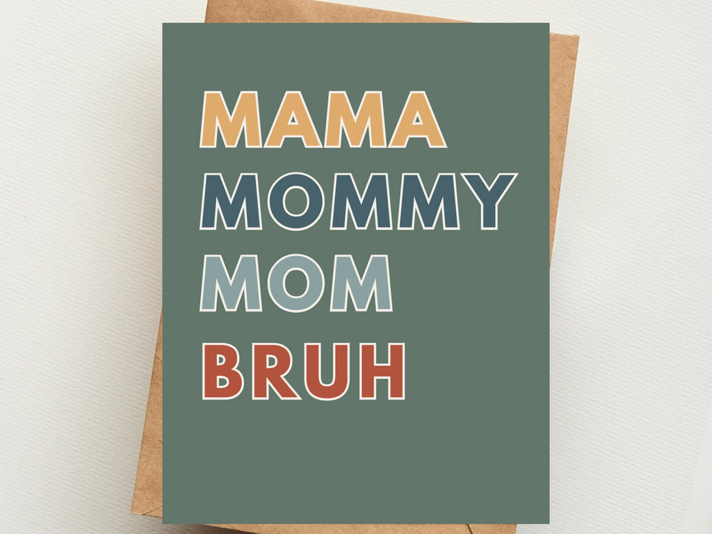 Mama Mommy Mom Bruh Greeting Card
