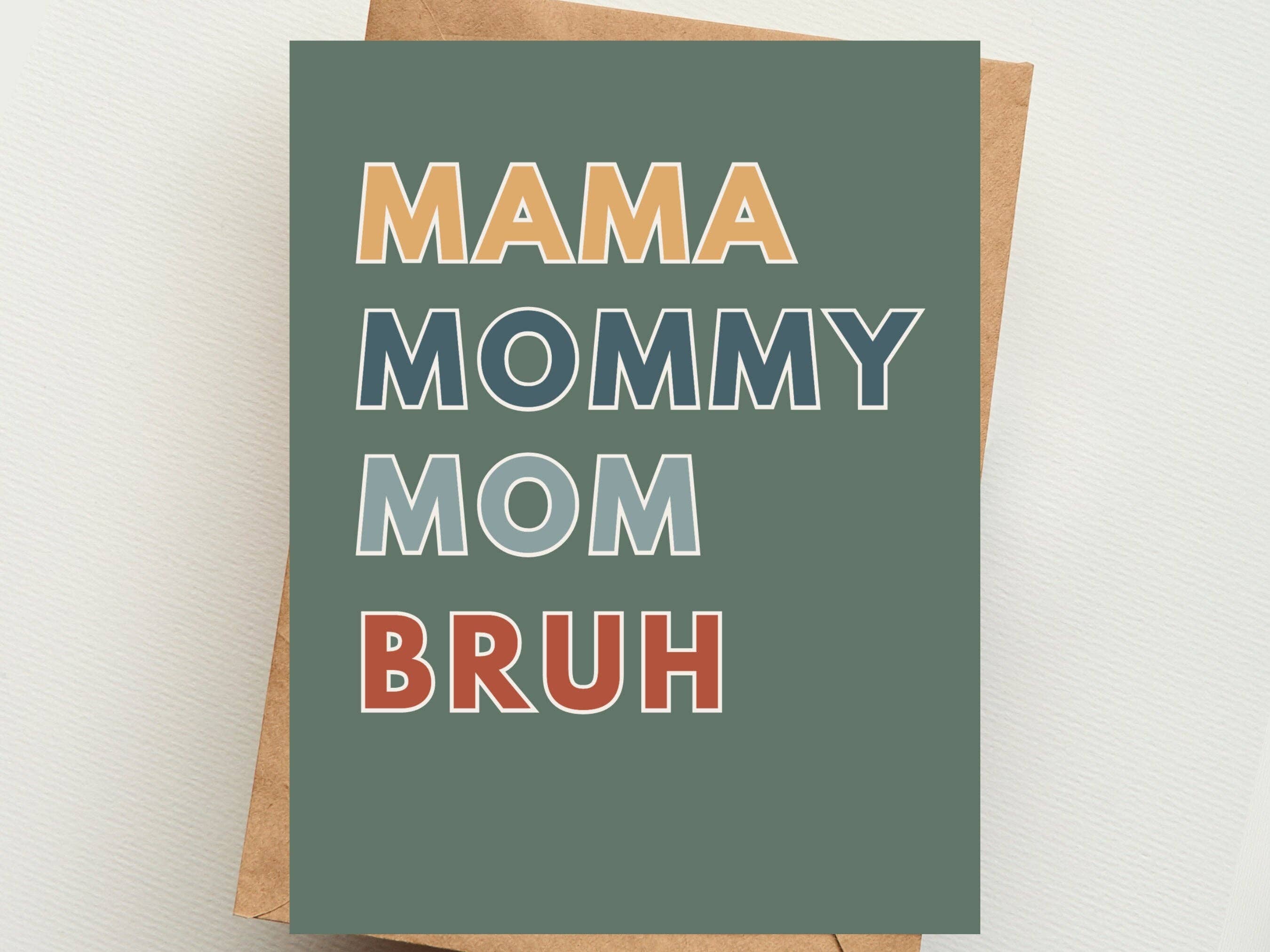 Mama Mommy Mom Bruh Greeting Card
