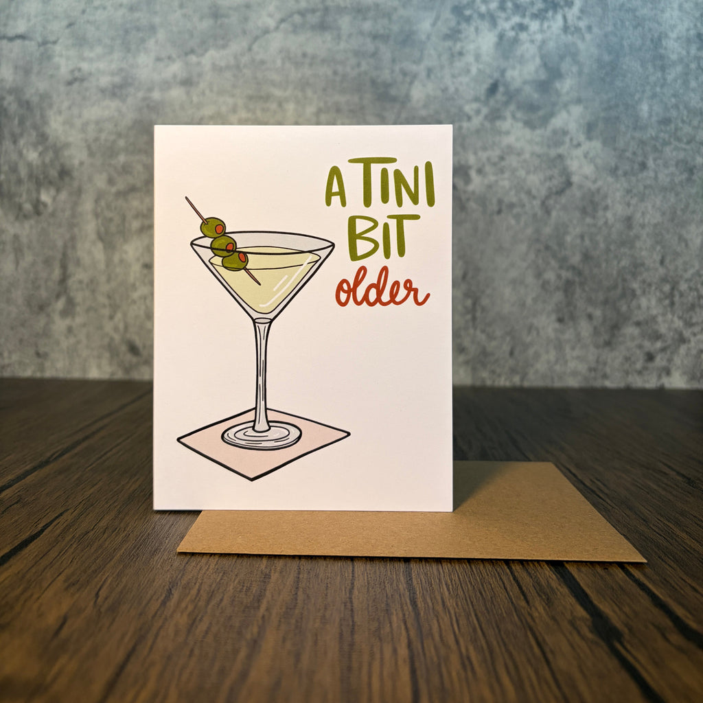 A Tini Bit Older Martini Birthday Card