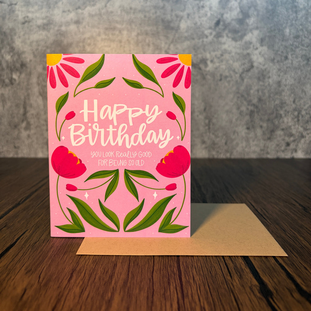 You Look Good for Being So Old Birthday Card