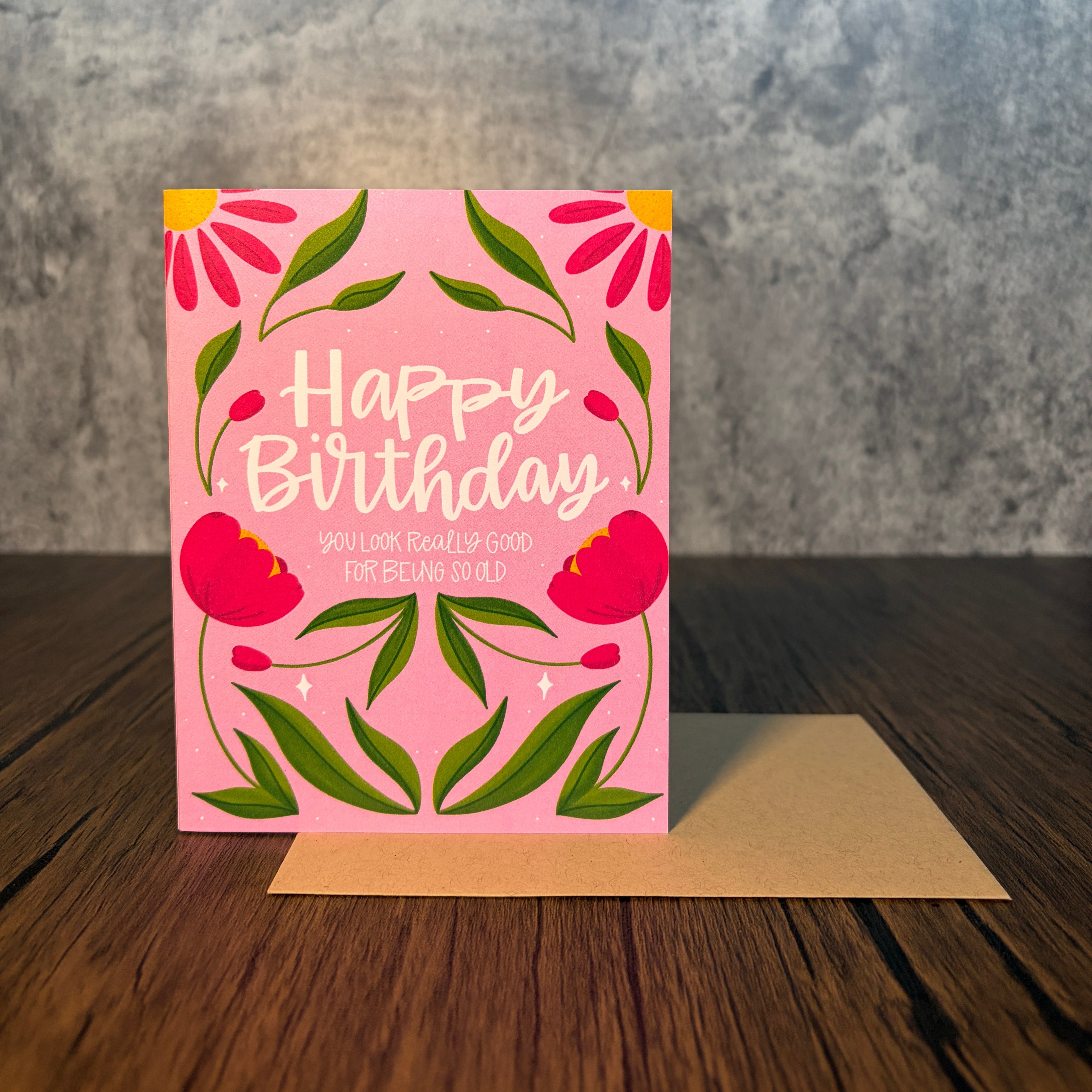 You Look Good for Being So Old Birthday Card