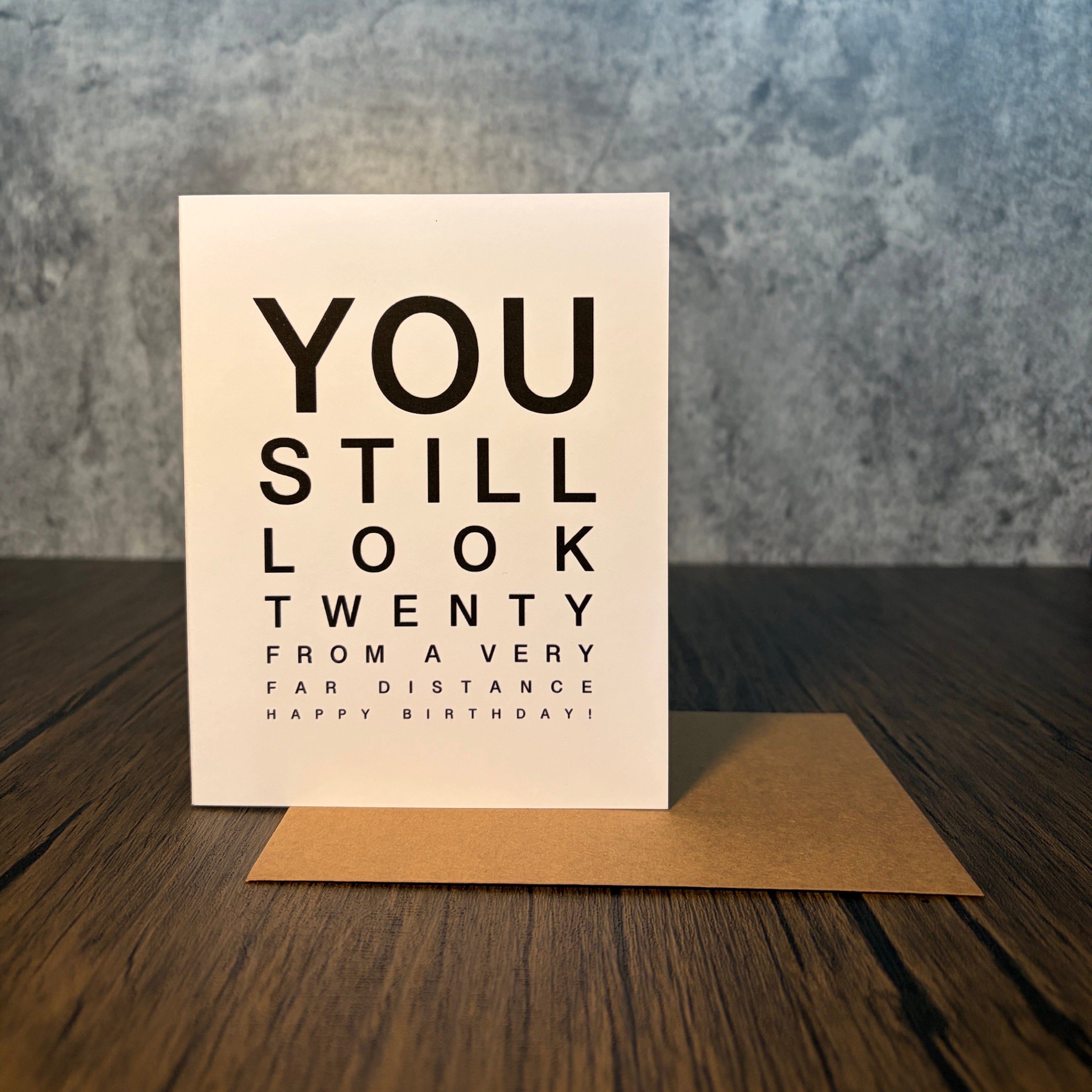 You Still Look Twenty From A Distance Birthday Card