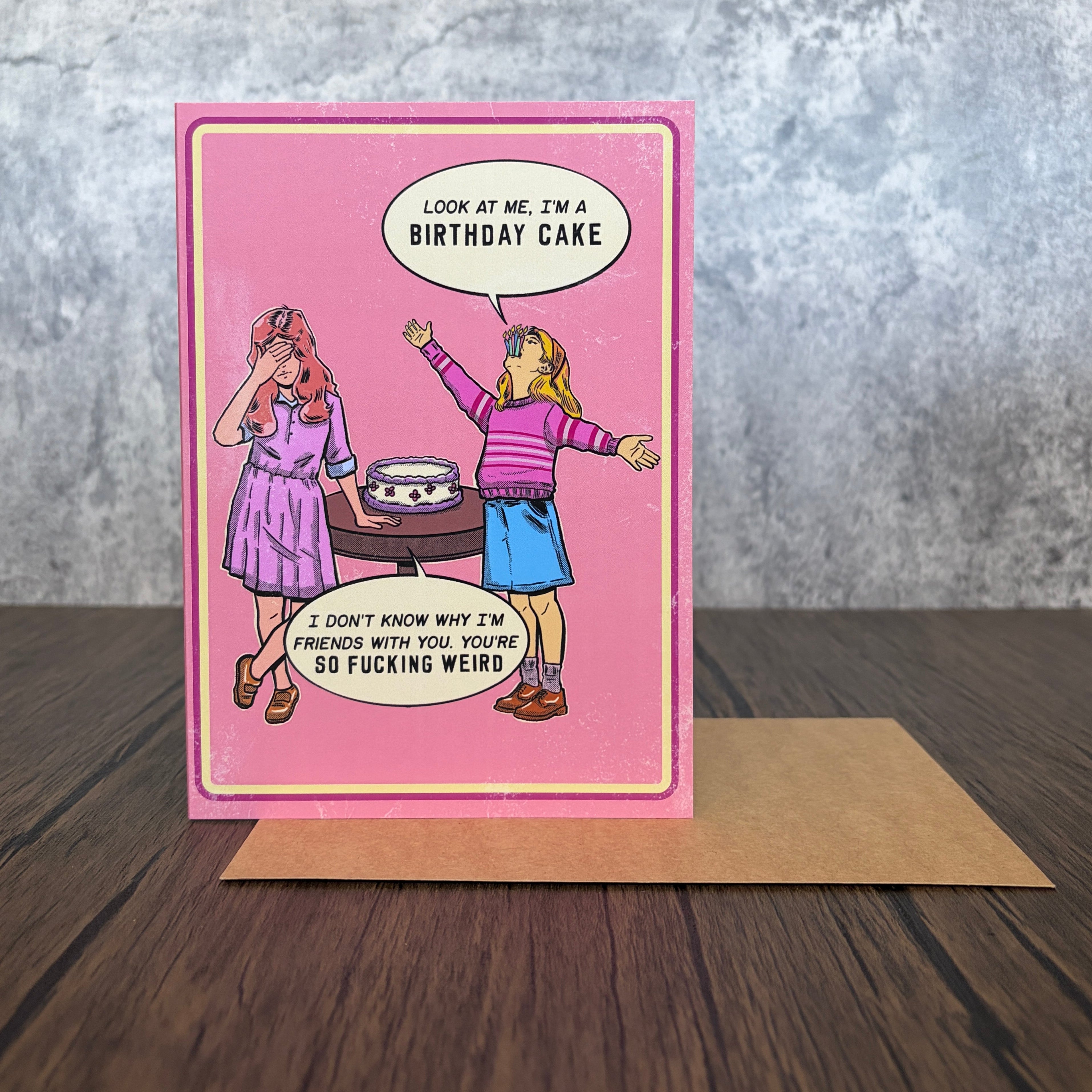 You're So Fucking Weird Birthday Card