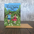 Happy Coming out of Mom's Vagina Birthday Card