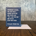 Friendship is Weird Card