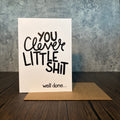 Clever Little Shit Congratulations Card