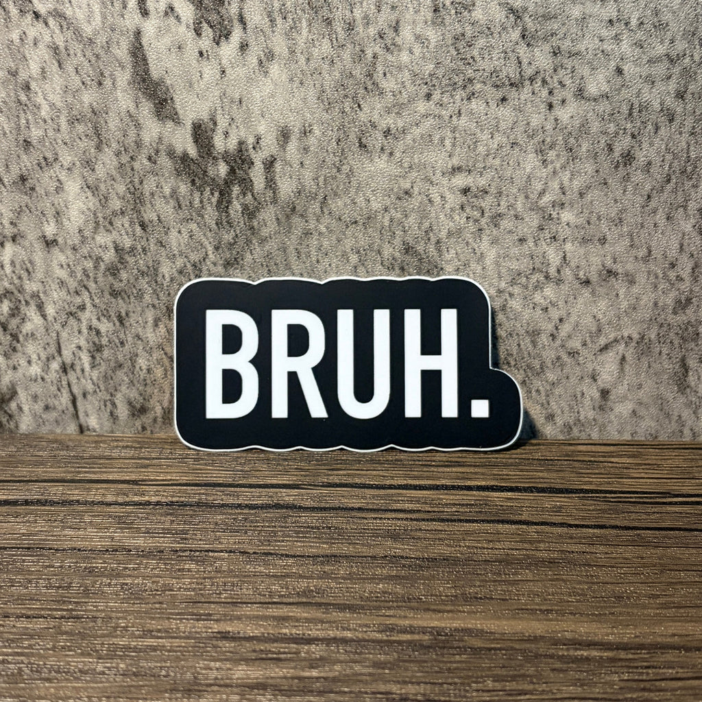 Bruh Sticker
