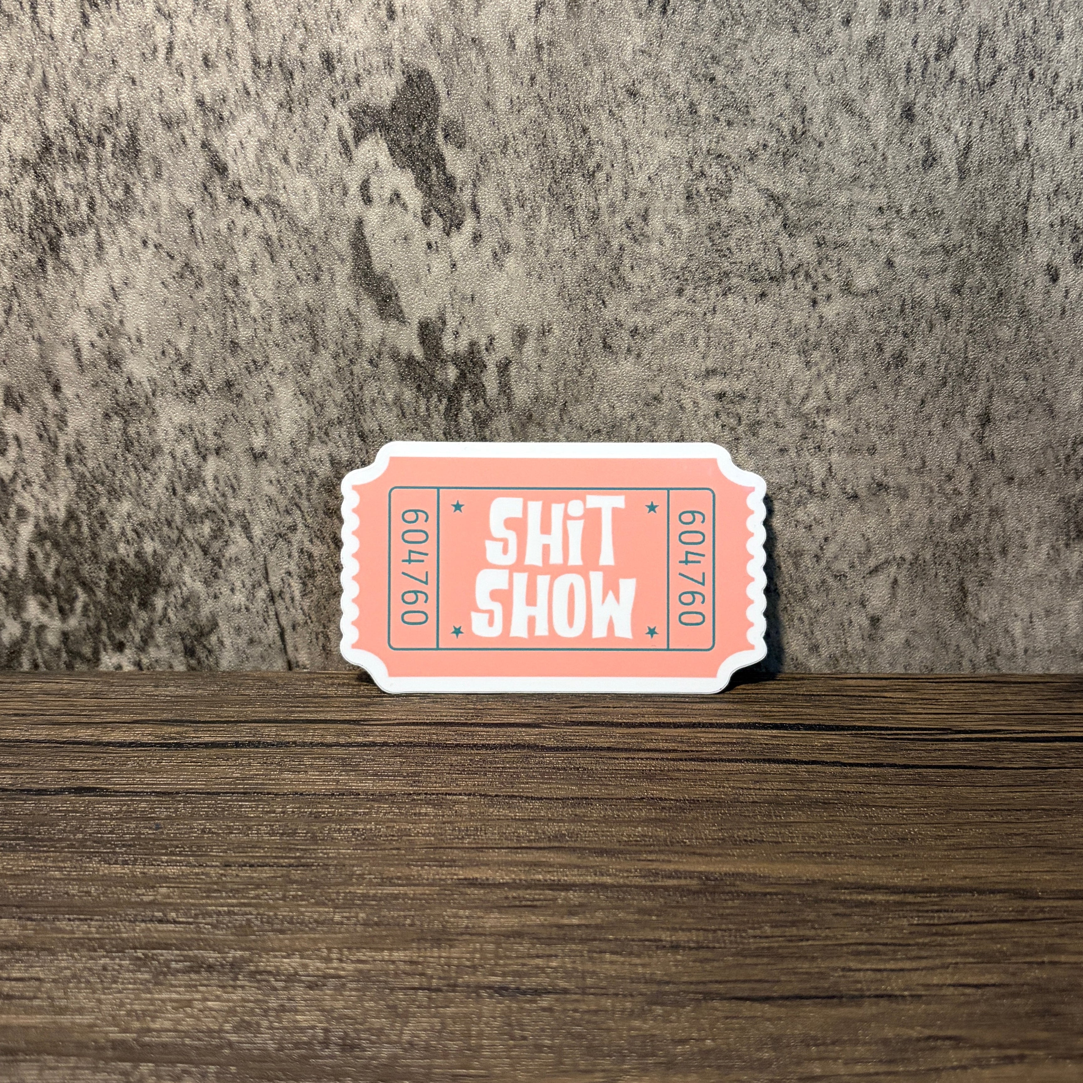 Ticket to the Shit Show Sticker