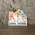 Later Bitches Vintage Deer Animal Vinyl Sticker