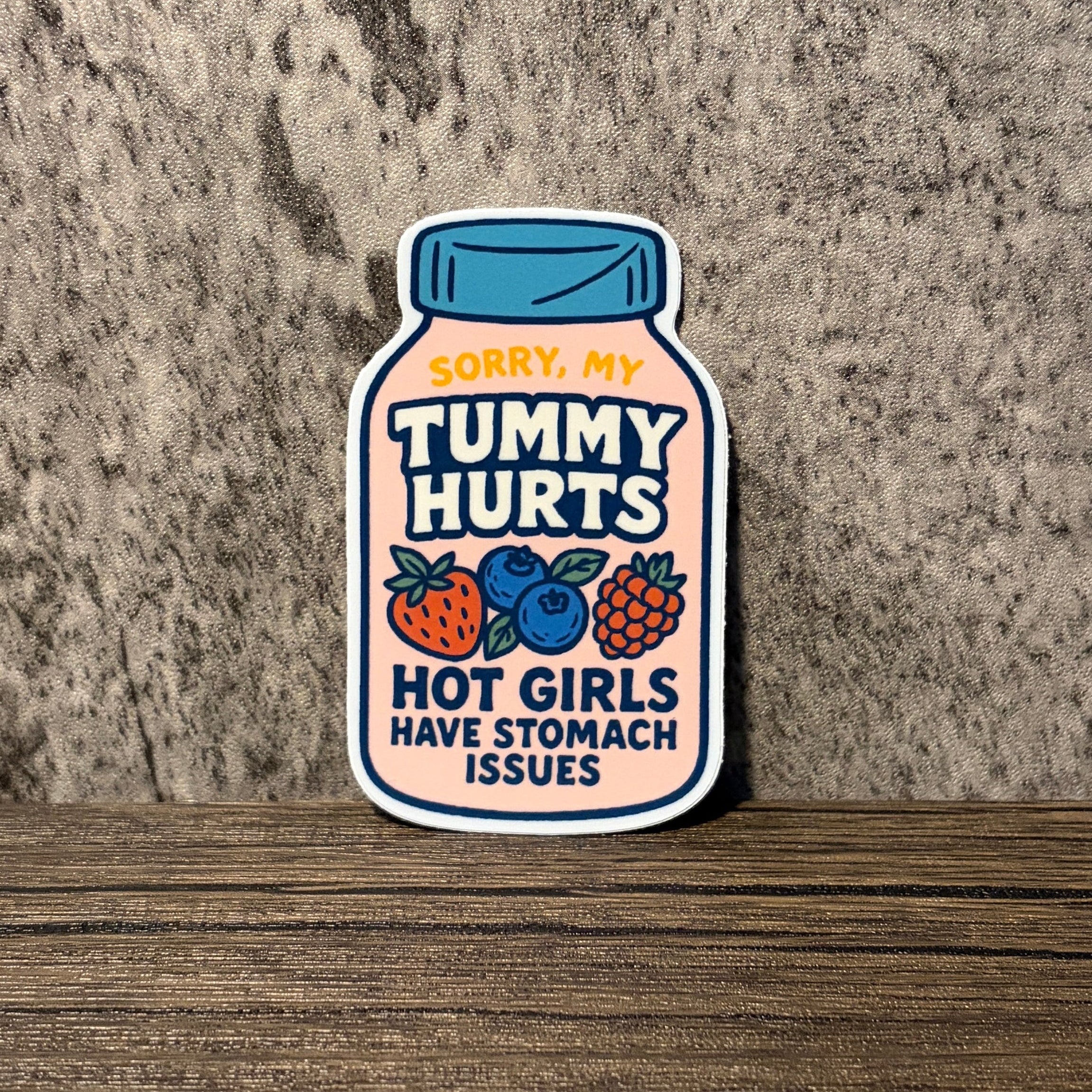 Sorry My Tummy Hurts – Hot Girls Have Stomach Issues Sticker