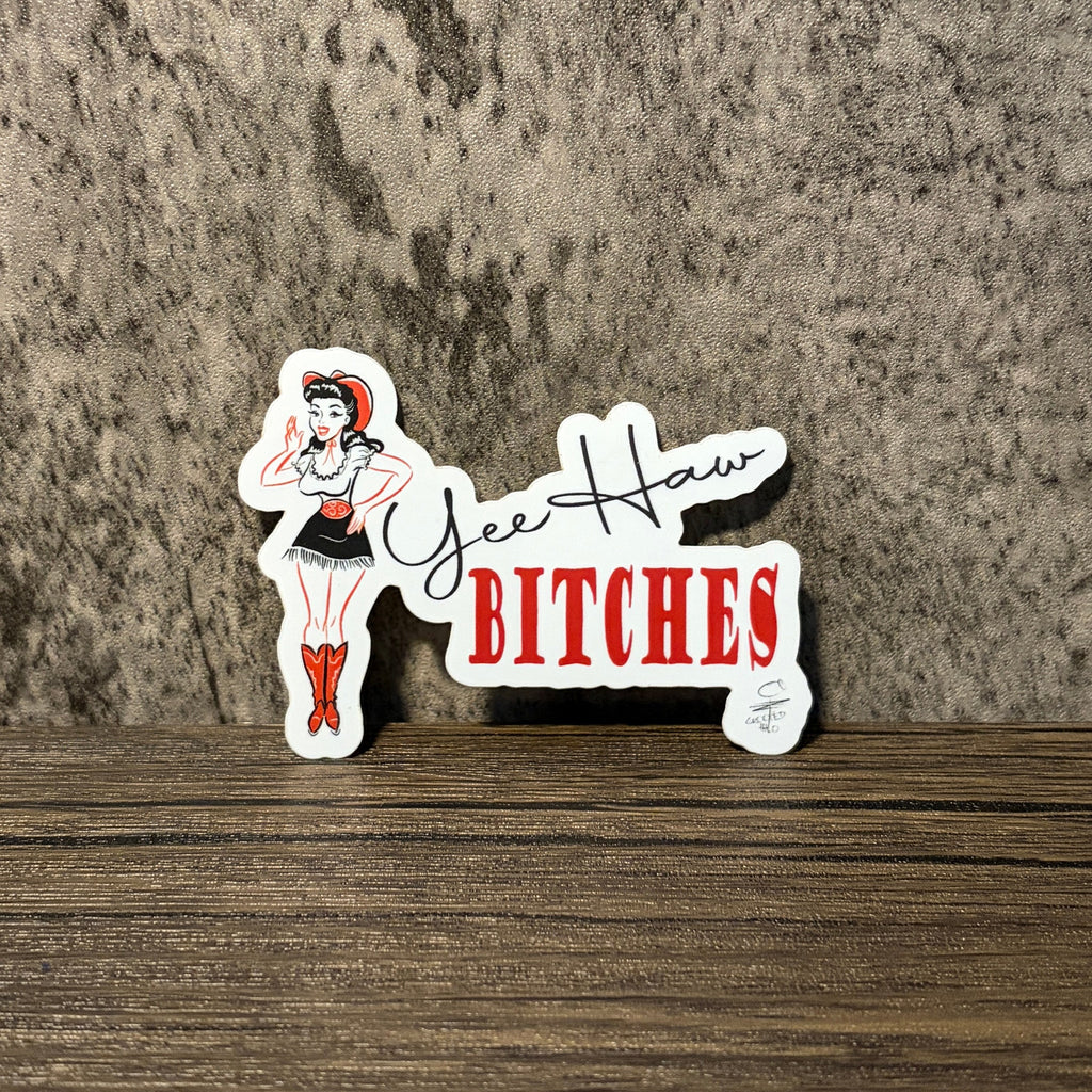 Yee Haw Bitches Sticker 