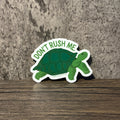 Don't Rush Me Sticker