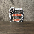 I Speak Fluent Movie Quotes Sticker