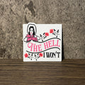 The Hell I Won't Cowgirl Vinyl Sticker