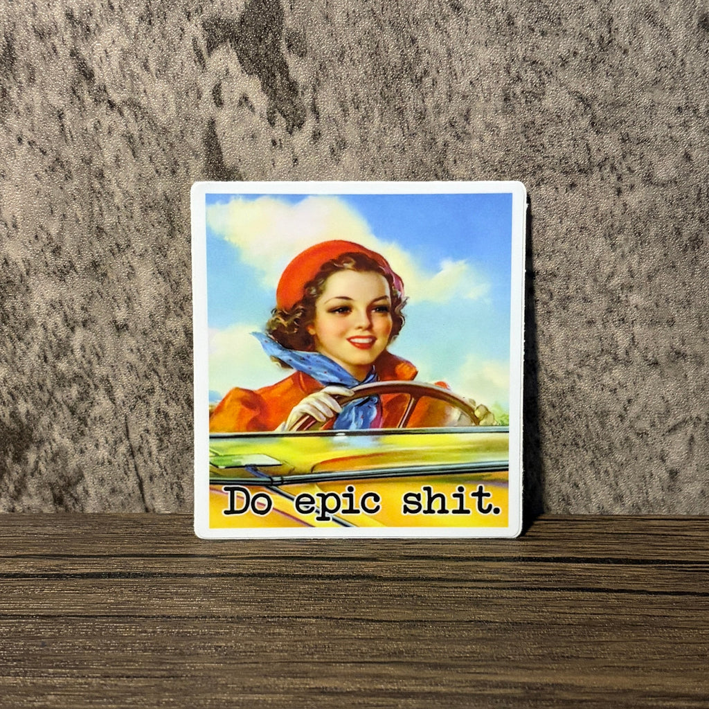 Do Epic Shit - Vinyl Sticker