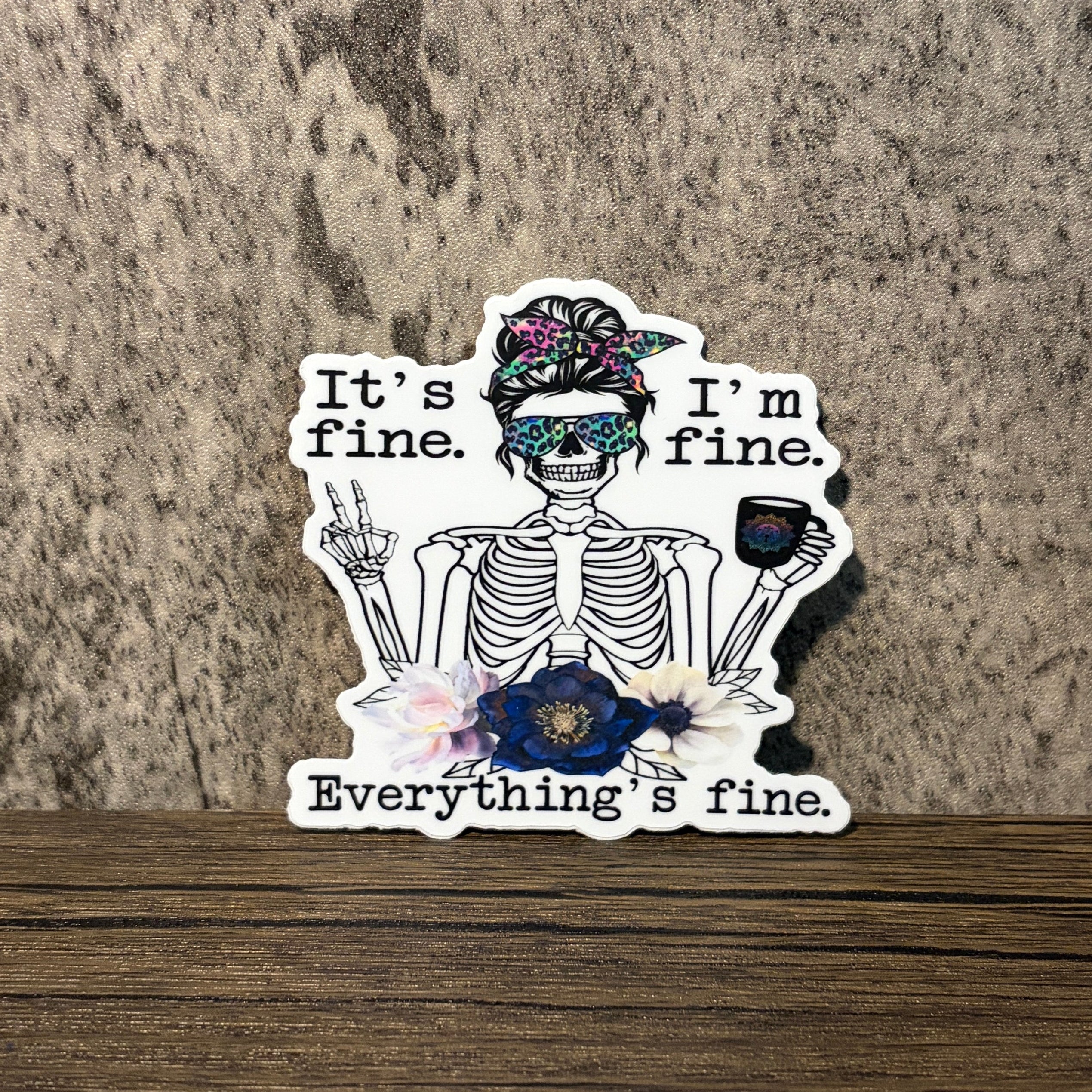 I'm Fine It's Fine Everything's Fine Vinyl Sticker