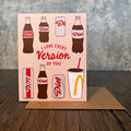 I Love Every Version Of You Diet Soda Card