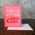 I Love You More Than Diet Coke Card