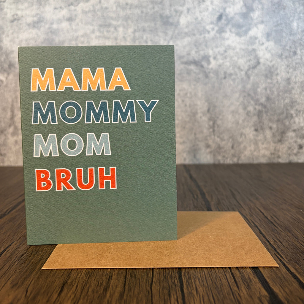 Mama Mommy Mom Bruh Greeting Card