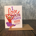 Love Your Penis Love / Anniversary Card