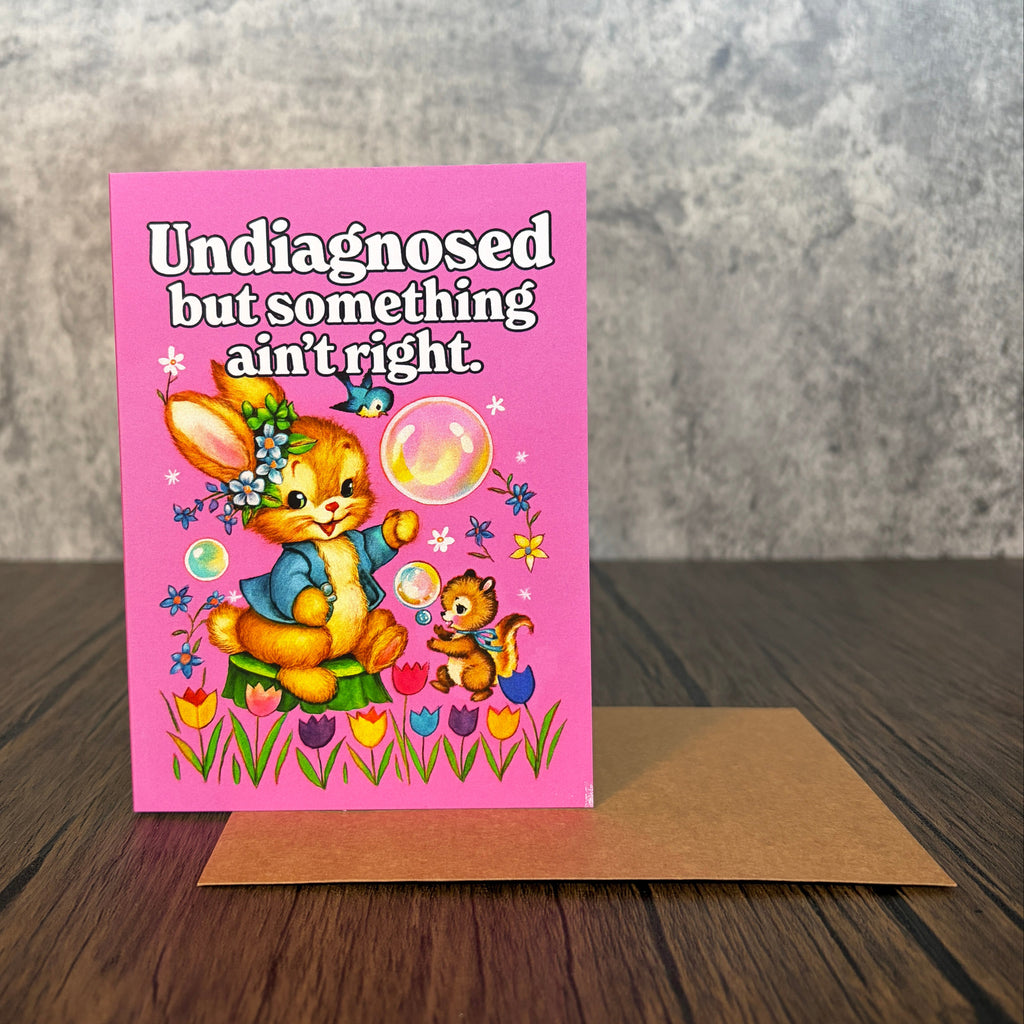 Undiagnosed but Something Ain’t Right Greeting Card