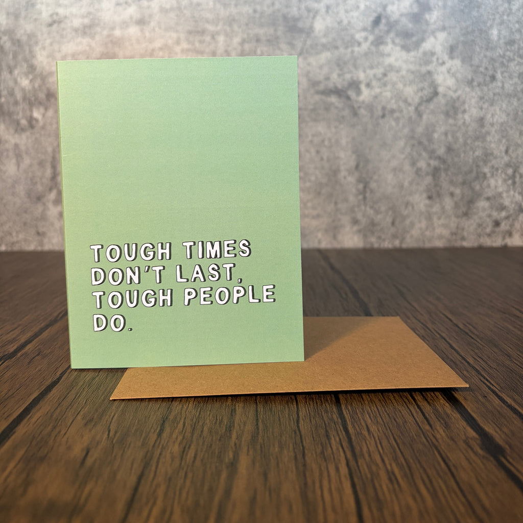 Tough Times Don't Last Encouragement Card