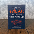How to Swear Around the World Book