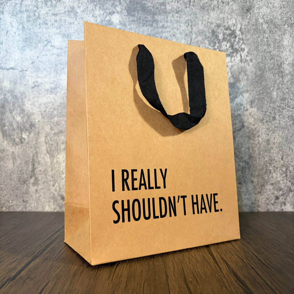 I Really Shouldn't Have Gift Bag