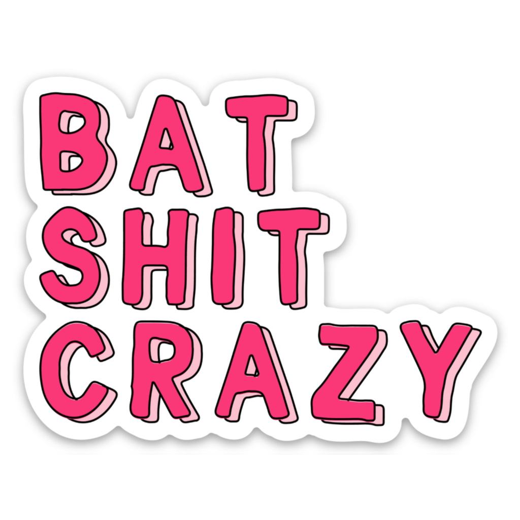 Bat Shit Crazy Vinyl Sticker
