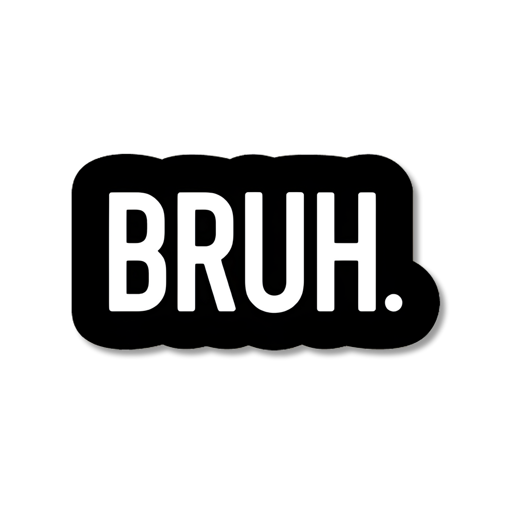 Bruh Sticker