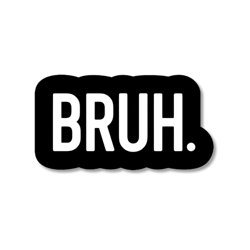 Bruh Sticker