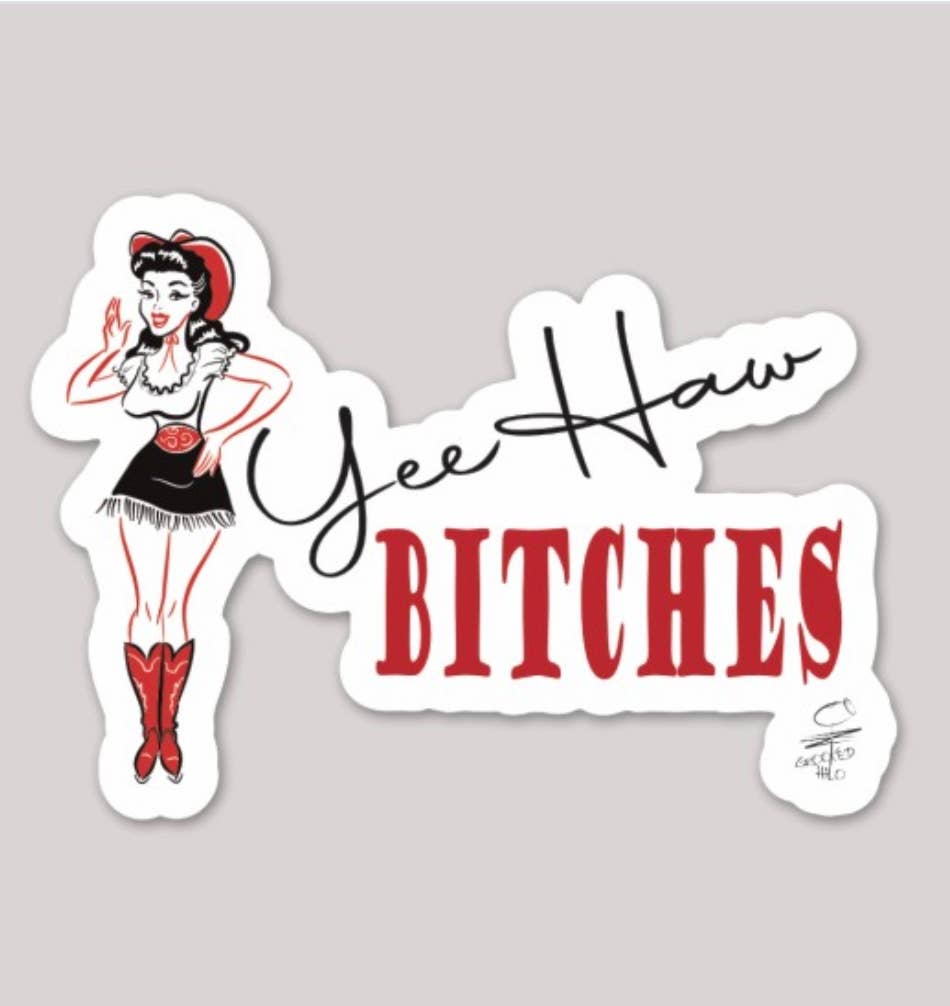 Yee Haw Bitches Sticker 