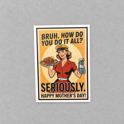 Bruh, Seriously Mother's Day Card photo 1 on the lighter grey backdrop
