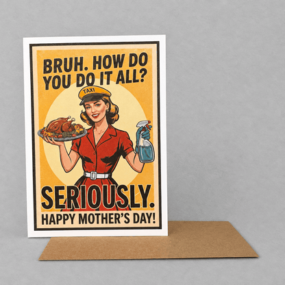 Bruh, Seriously Mother's Day Card photo 6 on the lighter grey backdrop