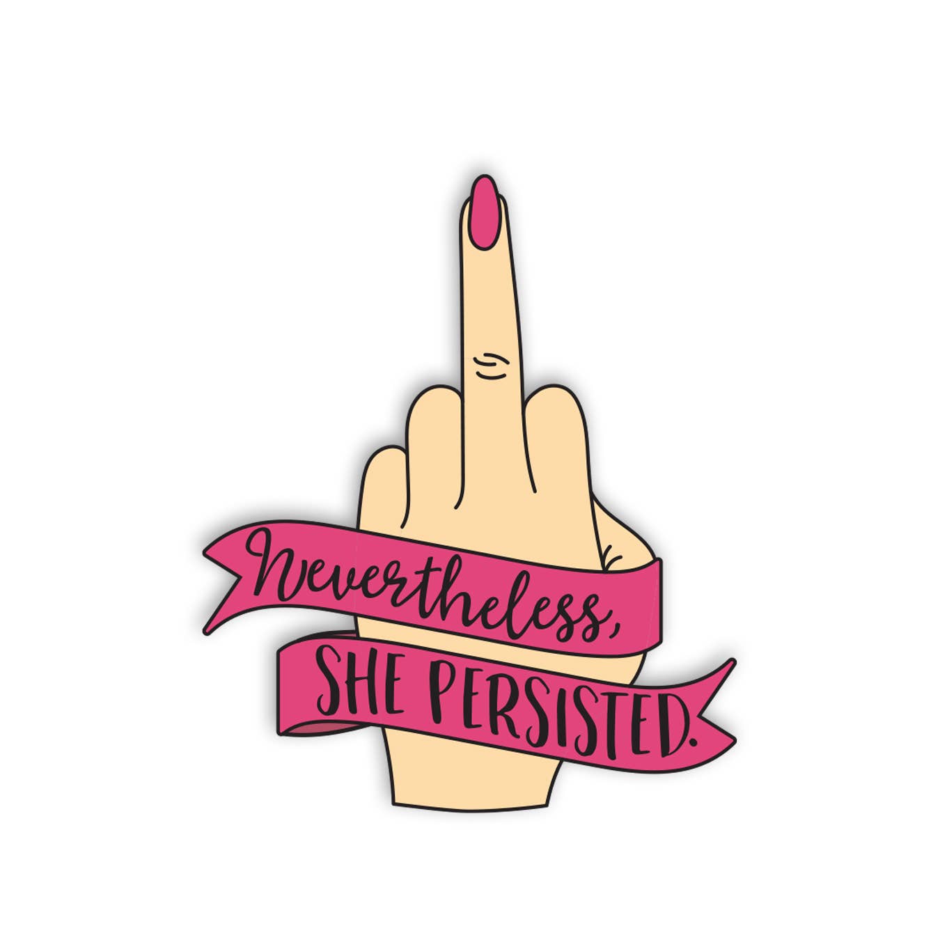 Nevertheless She Persisted Middle Finger Sticker