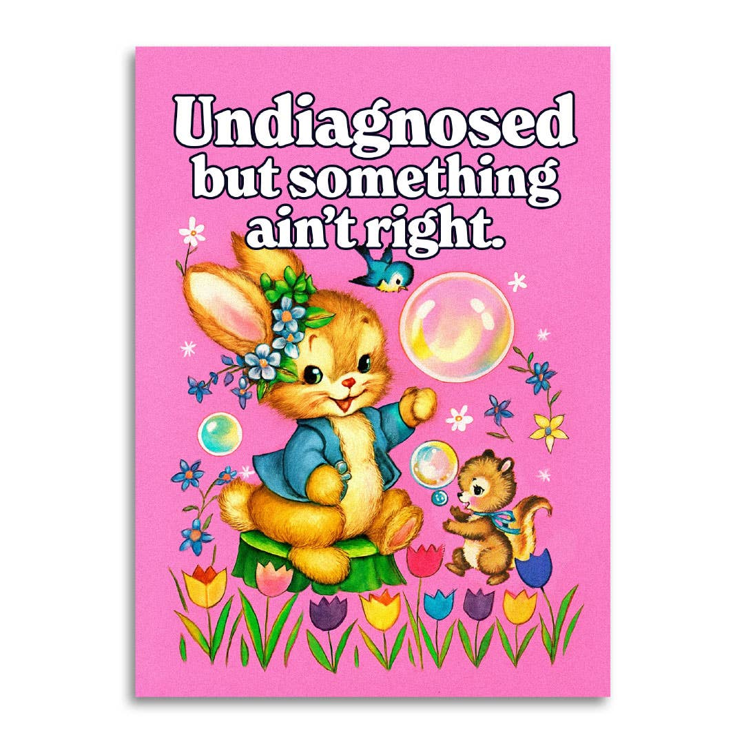 Undiagnosed but Something Ain’t Right Greeting Card