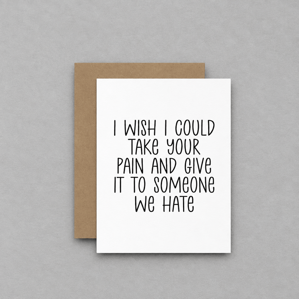 I Wish I Could Take Your Pain Card photo 1 on the lighter grey backdrop